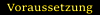 Voraussetzung.png